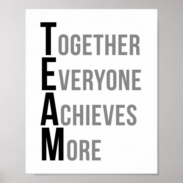 Team Together Everyone Achieves More Poster | Zazzle.com