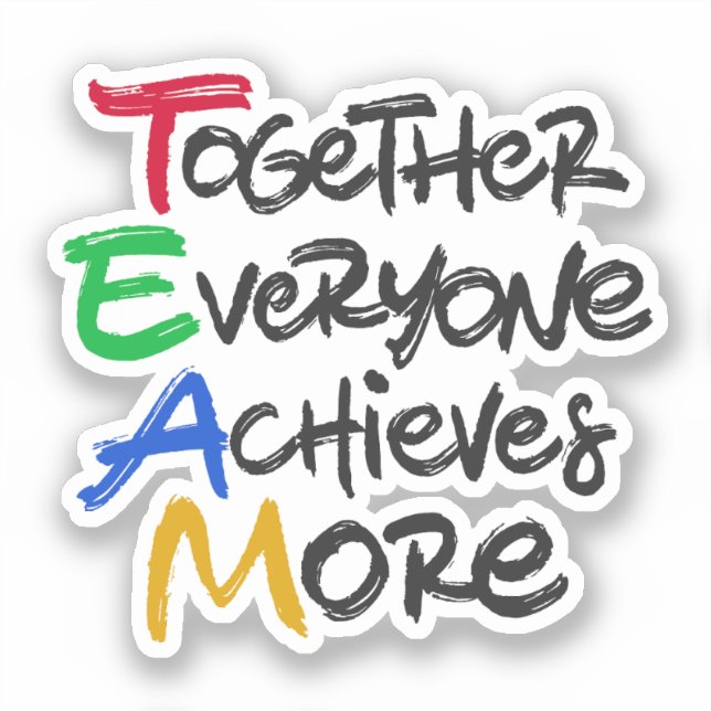 Team Together Everyone Achieves More Sticker (Front)