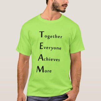Team - Together - Everyone - Achieves - More T-Shirt