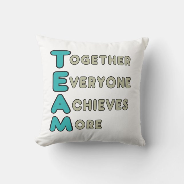 Team - Together Everyone Achieves More Throw Pillow (Front)