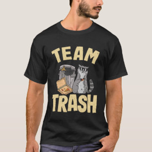 Team Trash Can Garbage Panda Raccoon 4 T-Shirt