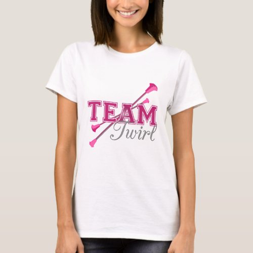 Team Twirl Baton T_Shirt