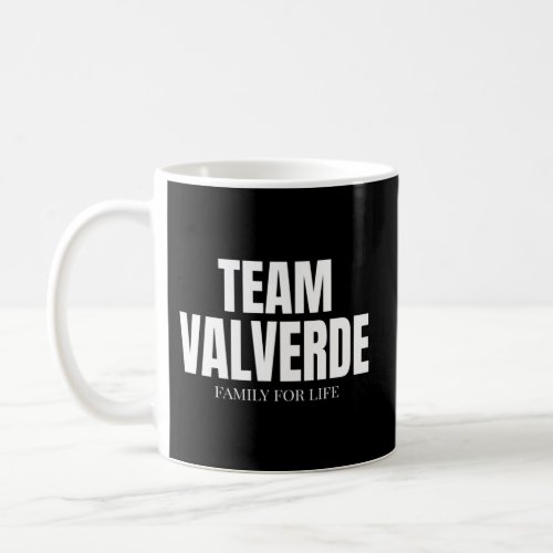Team Valverde Families Proud Member Valverde Famil Coffee Mug