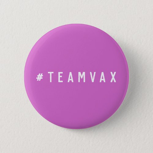 Team Vax  Pink Pro Vaccine Vaccination Hashtag Button