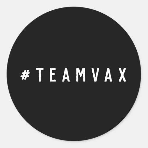 Team Vax  Pro Vaccine Black Covid_19 Vaccination Classic Round Sticker