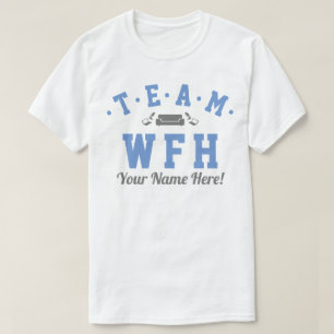 Team WFH PERSONALIZED T-Shirt