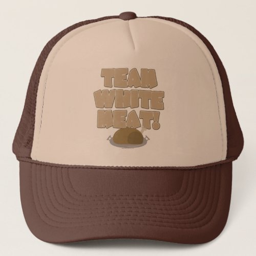 Team White Meat 2 Trucker Hat
