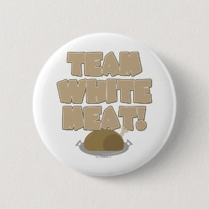 Team White Meat Thanksgiving Pinback Button