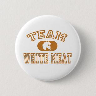 Team White Meat Turkey Pinback Button