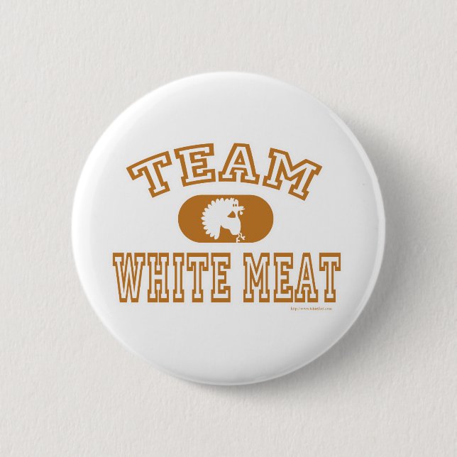 Team White Meat Turkey Pinback Button (Front)