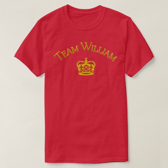 TEAM WILLIAM WITH CROWN T-Shirt (Design Front)