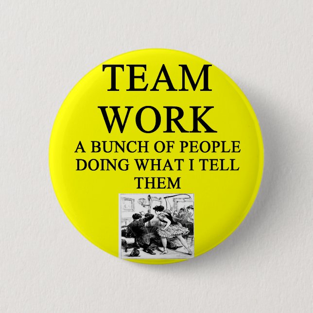 TEAM work joke Pinback Button (Front)