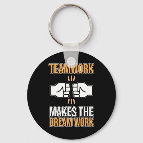 Team Work Makes Dream Work Employee Appreciation G Keychain