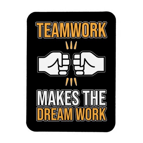 Team Work Makes Dream Work Employee Appreciation G Magnet