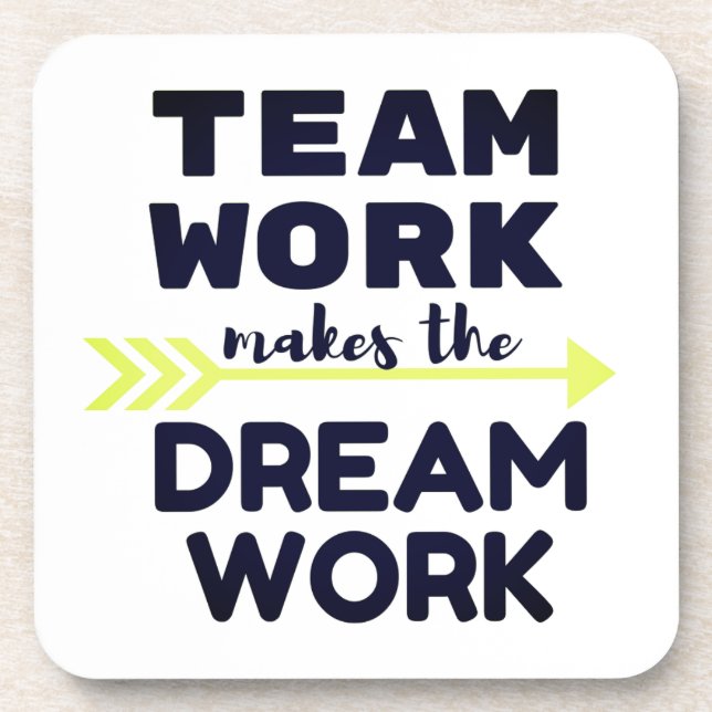 Team Work Makes the Dream Work Beverage Coaster (Front)
