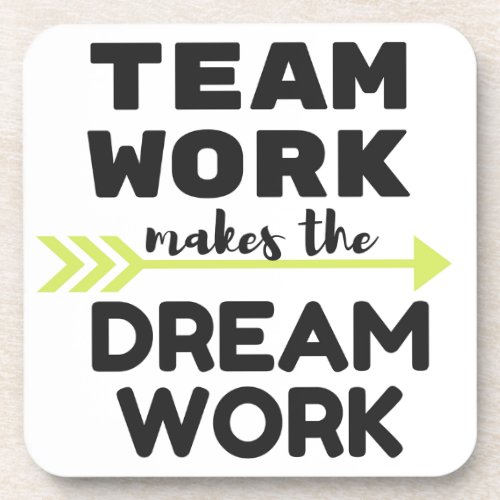 Team Work Makes the Dream Work Coaster