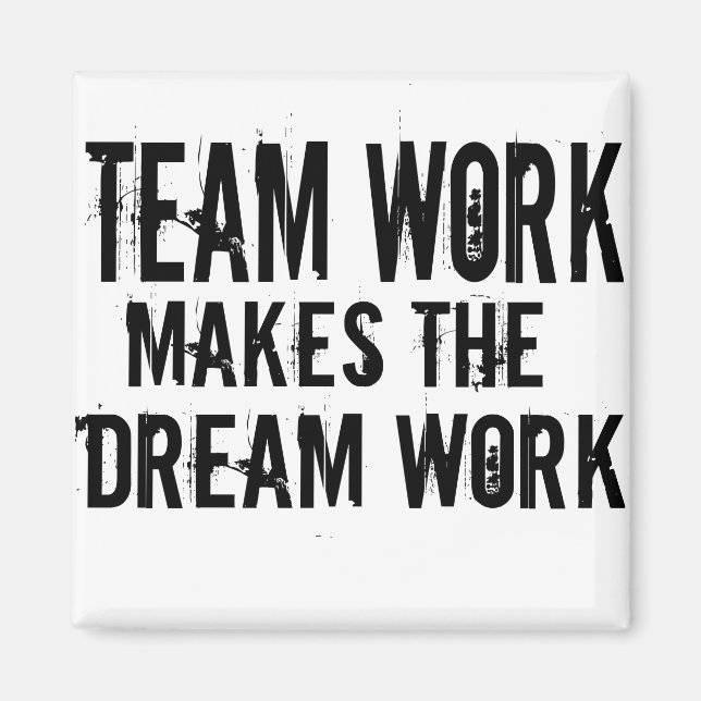 team work makes the dream work magnet (Front)