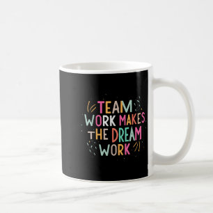 Team Work Makes The Dream Work, Motivational Srts Coffee Mug