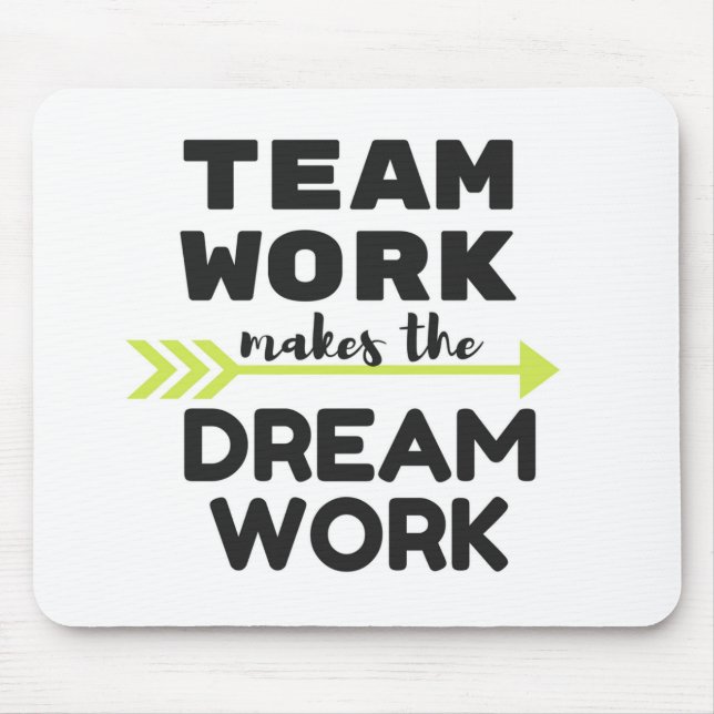 Team Work Makes the Dream Work Mouse Pad (Front)