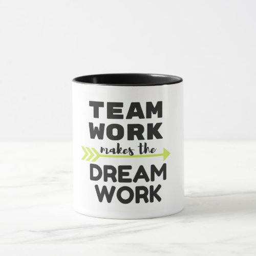 Team Work Makes the Dream Work Mug