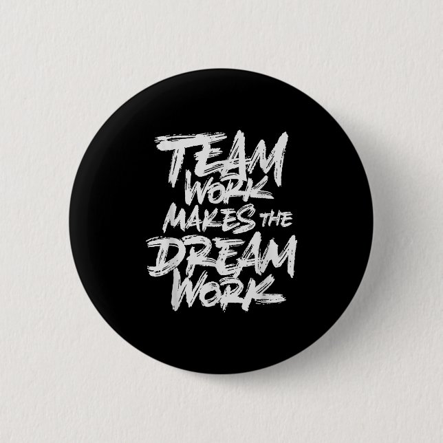Team Work Makes The Dream Work _ Team Building  Button (Front)