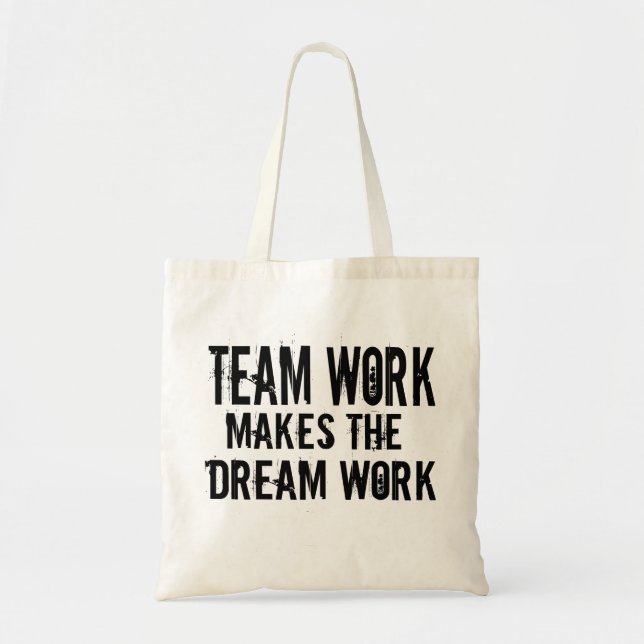 team work makes the dream work tote bag (Front)