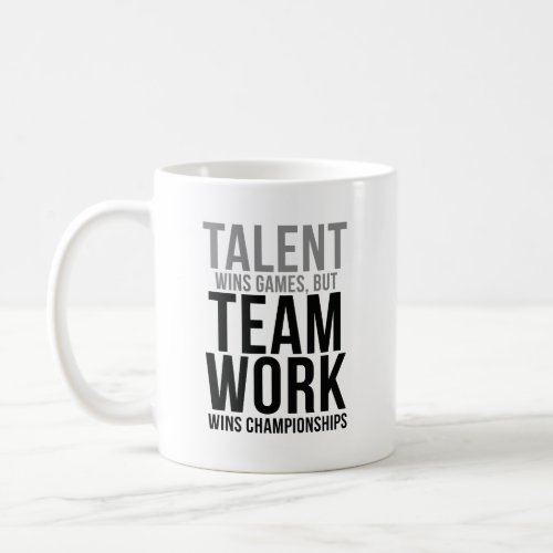 Team Work Wins Championships Coffee Mug