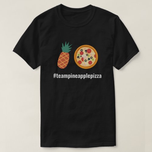 #TeamPineapplePizza T-Shirt