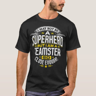 Teamster Idea Professional Superhero Teamsters  T-Shirt