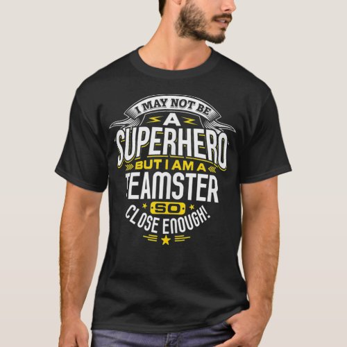 Teamster Idea Professional Superhero Teamsters  T_Shirt