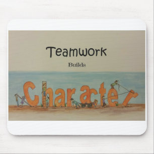 Teamwork Builds Character Mouse Pad