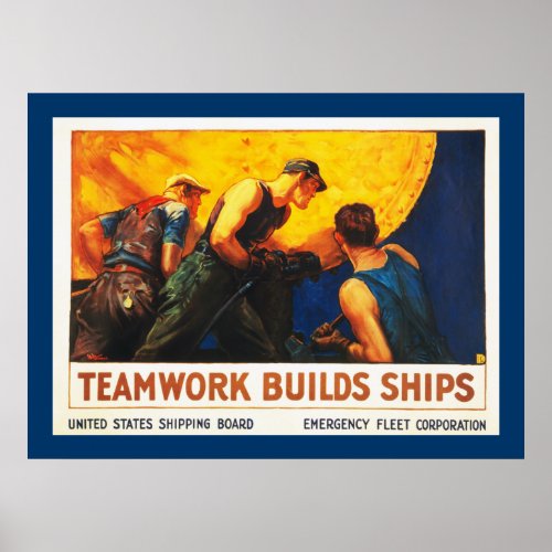 Teamwork Builds Ships Poster