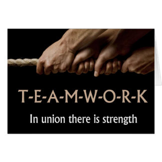 Teamwork: In union strength Cards