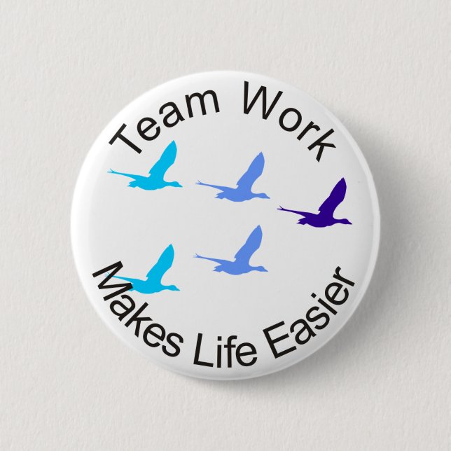 Teamwork Makes Life Easier Pinback Button (Front)