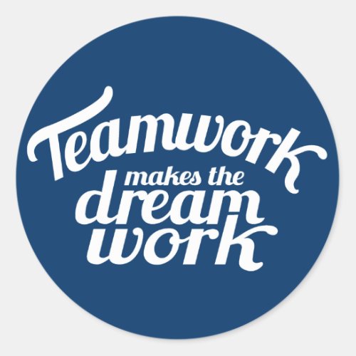 Teamwork makes the dream work blue  white sticker