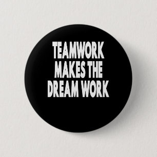 Teamwork Makes The Dream Work Button