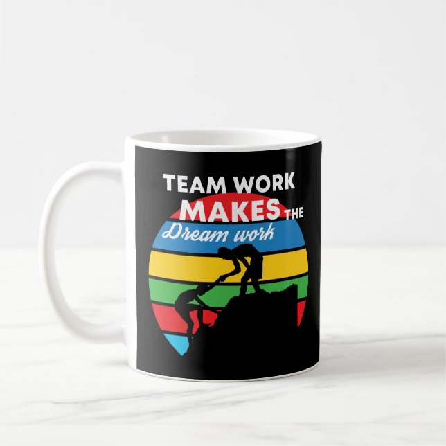 Teamwork Makes The Dream Work Coffee Mug (Left)