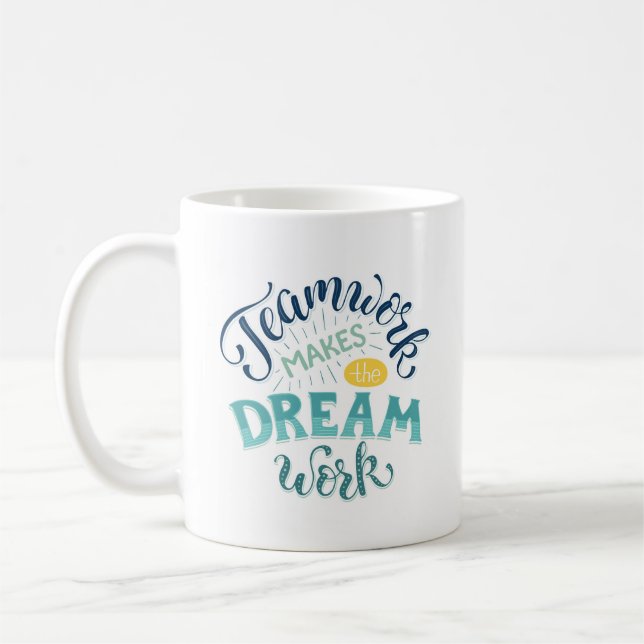 Teamwork Makes The Dream Work Coffee Mug (Left)