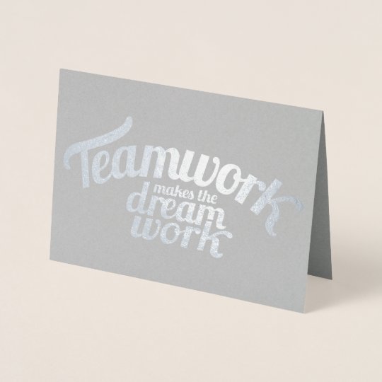 Teamwork makes the dream work foil card | Zazzle.com