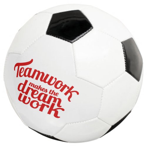 Teamwork makes the dream work graphic text soccer ball