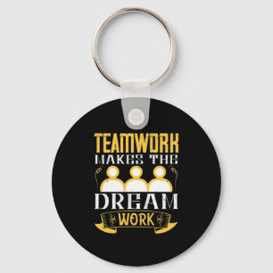 Teamwork Makes The Dream Work Keychain