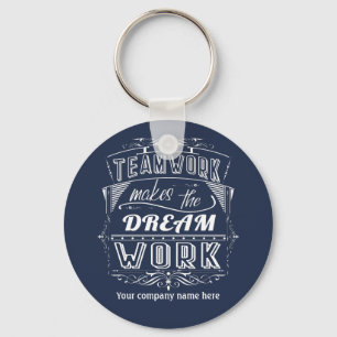 Teamwork Makes The Dream Work Keychain