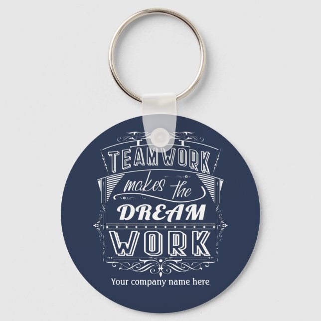 Teamwork Makes The Dream Work Keychain (Front)