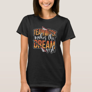 Teamwork Makes The Dream Work Lacrosse Lax Sport T-Shirt