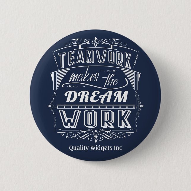 Teamwork Makes The Dream Work Motivational Button (Front)
