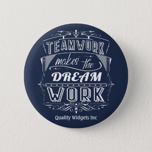 Teamwork Makes The Dream Work Motivational Button