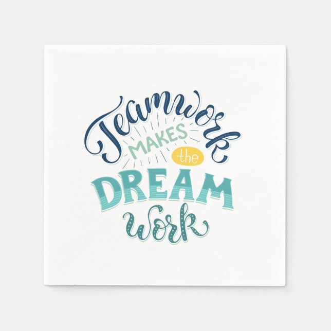 Teamwork Makes The Dream Work Napkins (Front)