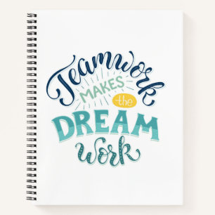 Teamwork Makes The Dream Work Notebook