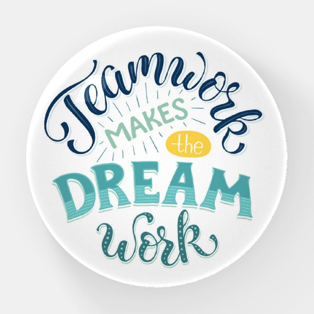 Teamwork Makes The Dream Work Paperweight (Front)