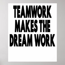 Teamwork Makes The Dream Work